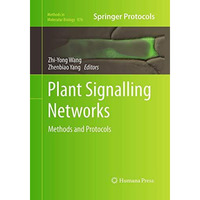 Plant Signalling Networks: Methods and Protocols [Paperback]