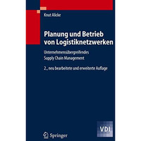 Planung und Betrieb von Logistiknetzwerken: Unternehmens?bergreifendes Supply Ch [Paperback]