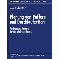 Planung von Puffern und Durchlaufzeiten: Zeitbezogene Ans?tze der Lagerhaltungst [Paperback]