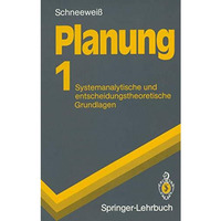 Planung: Systemanalytische und entscheidungstheoretische Grundlagen [Paperback]