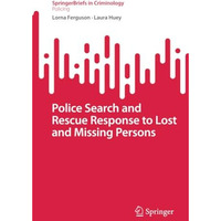 Police Search and Rescue Response to Lost and Missing Persons [Paperback]