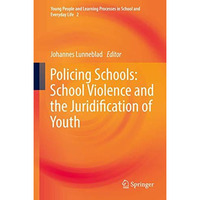 Policing Schools: School Violence and the Juridification of Youth [Hardcover]