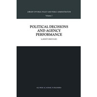 Political Decisions and Agency Performance [Paperback]