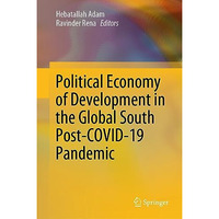 Political Economy of Development in the Global South Post-COVID-19 Pandemic [Hardcover]