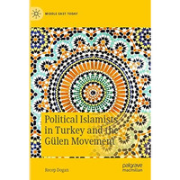 Political Islamists in Turkey and the G?len Movement [Paperback]