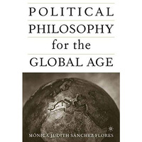 Political Philosophy for the Global Age [Paperback]