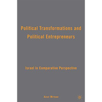 Political Transformations and Political Entrepreneurs: Israel in Comparative Per [Paperback]