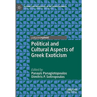 Political and Cultural Aspects of Greek Exoticism [Hardcover]