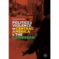 Politics and Violence in Central America and the Caribbean [Hardcover]