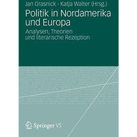 Politik in Nordamerika und Europa: Analysen, Theorien und literarische Rezeption [Paperback]