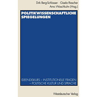 Politikwissenschaftliche Spiegelungen: Ideendiskurs  Institutionelle Fragen  P [Paperback]