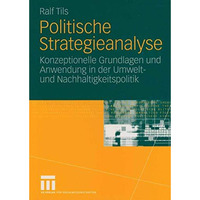 Politische Strategieanalyse: Konzeptionelle Grundlagen und Anwendung in der Umwe [Paperback]