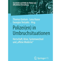 Polizei(en) in Umbruchsituationen: Herrschaft, Krise, Systemwechsel und offene  [Paperback]