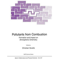 Pollutants from Combustion: Formation and Impact on Atmospheric Chemistry [Paperback]