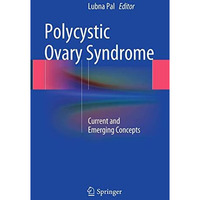 Polycystic Ovary Syndrome: Current and Emerging Concepts [Paperback]