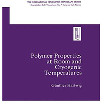 Polymer Properties at Room and Cryogenic Temperatures [Hardcover]