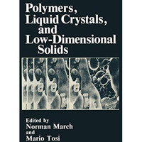 Polymers, Liquid Crystals, and Low-Dimensional Solids [Paperback]