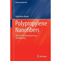 Polypropylene Nanofibers: Melt Electrospinning Versus Meltblowing [Hardcover]