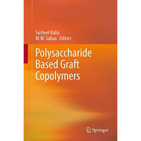 Polysaccharide Based Graft Copolymers [Hardcover]