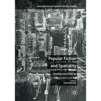 Popular Fiction and Spatiality: Reading Genre Settings [Paperback]