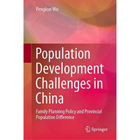 Population Development Challenges in China: Family Planning Policy and Provincia [Hardcover]