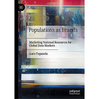 Populations as Brands: Marketing National Resources for Global Data Markets [Hardcover]