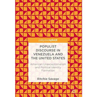 Populist Discourse in Venezuela and the United States: American Unexceptionalism [Hardcover]