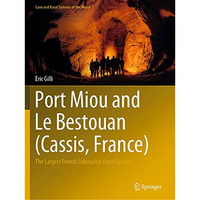 Port Miou and Le Bestouan (Cassis, France): The Largest French Submarine Karst S [Paperback]