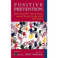 Positive Prevention: Reducing HIV Transmission among People Living with HIV/AIDS [Hardcover]