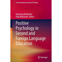 Positive Psychology in Second and Foreign Language Education [Hardcover]