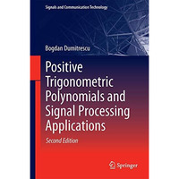 Positive Trigonometric Polynomials and Signal Processing Applications [Hardcover]