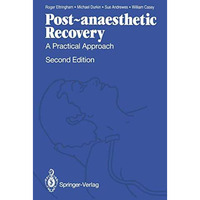 Post-anaesthetic Recovery: A Practical Approach [Paperback]