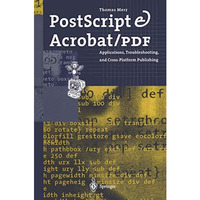 PostScript & Acrobat/PDF: Applications, Troubleshooting, and Cross-Platform  [Paperback]