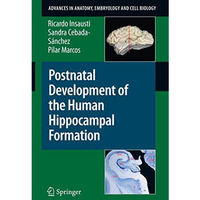 Postnatal Development of the Human Hippocampal Formation [Paperback]