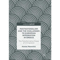 Postnationalism and the Challenges to European Integration in Greece: The Transf [Paperback]