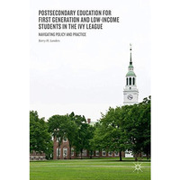 Postsecondary Education for First-Generation and Low-Income Students in the Ivy  [Hardcover]