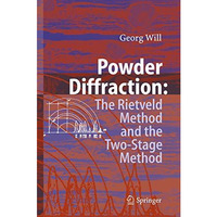 Powder Diffraction: The Rietveld Method and the Two Stage Method to Determine an [Hardcover]