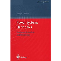 Power Systems Harmonics: Fundamentals, Analysis and Filter Design [Paperback]