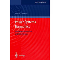 Power Systems Harmonics: Fundamentals, Analysis and Filter Design [Hardcover]