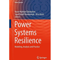 Power Systems Resilience: Modeling, Analysis and Practice [Hardcover]