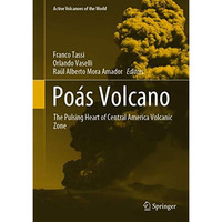 Po?s Volcano: The Pulsing Heart of Central America Volcanic Zone [Hardcover]