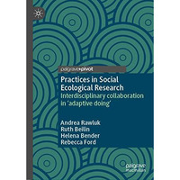 Practices in Social Ecological Research: Interdisciplinary collaboration in 'ada [Hardcover]