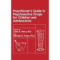 Practitioners Guide to Psychoactive Drugs for Children and Adolescents [Paperback]