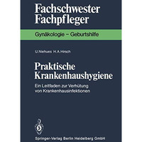 Praktische Krankenhaushygiene: Ein Leitfaden zur Verh?tung von Krankenhausinfekt [Paperback]