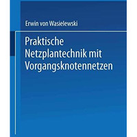 Praktische Netzplantechnik mit Vorgangsknotennetzen [Paperback]