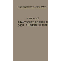 Praktisches Lehrbuch der Tuberkulose [Paperback]