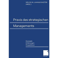 Praxis des Strategischen Managements: Konzepte  Erfahrungen  Perspektiven [Paperback]