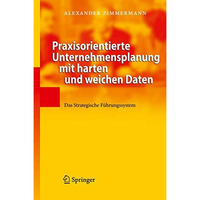 Praxisorientierte Unternehmensplanung mit harten und weichen Daten: Das Strategi [Hardcover]