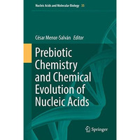 Prebiotic Chemistry and Chemical Evolution of Nucleic Acids [Hardcover]