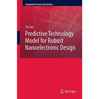 Predictive Technology Model for Robust Nanoelectronic Design [Paperback]